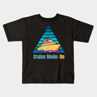 Cruise Mode On Kids T-Shirt